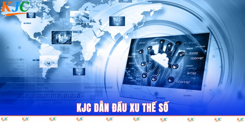 KJC dẫn đầu xu thế số