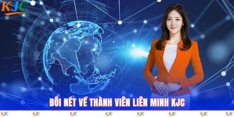 Đôi nét về thành viên Liên Minh KJC