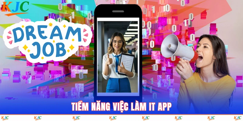 Tiềm năng việc làm IT App